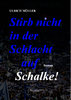 Müller: Stirb nicht in der Schlacht auf Schalke